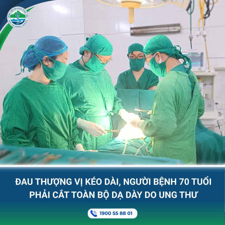 Đau thượng vị kéo dài, người bệnh 70 tuổi phải cắt toàn bộ dạ dày do ung thư
