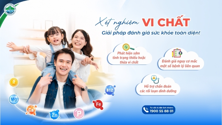 Xét nghiệm vi chất - Chủ động kiểm tra, bảo vệ sức khỏe từ bên trong
